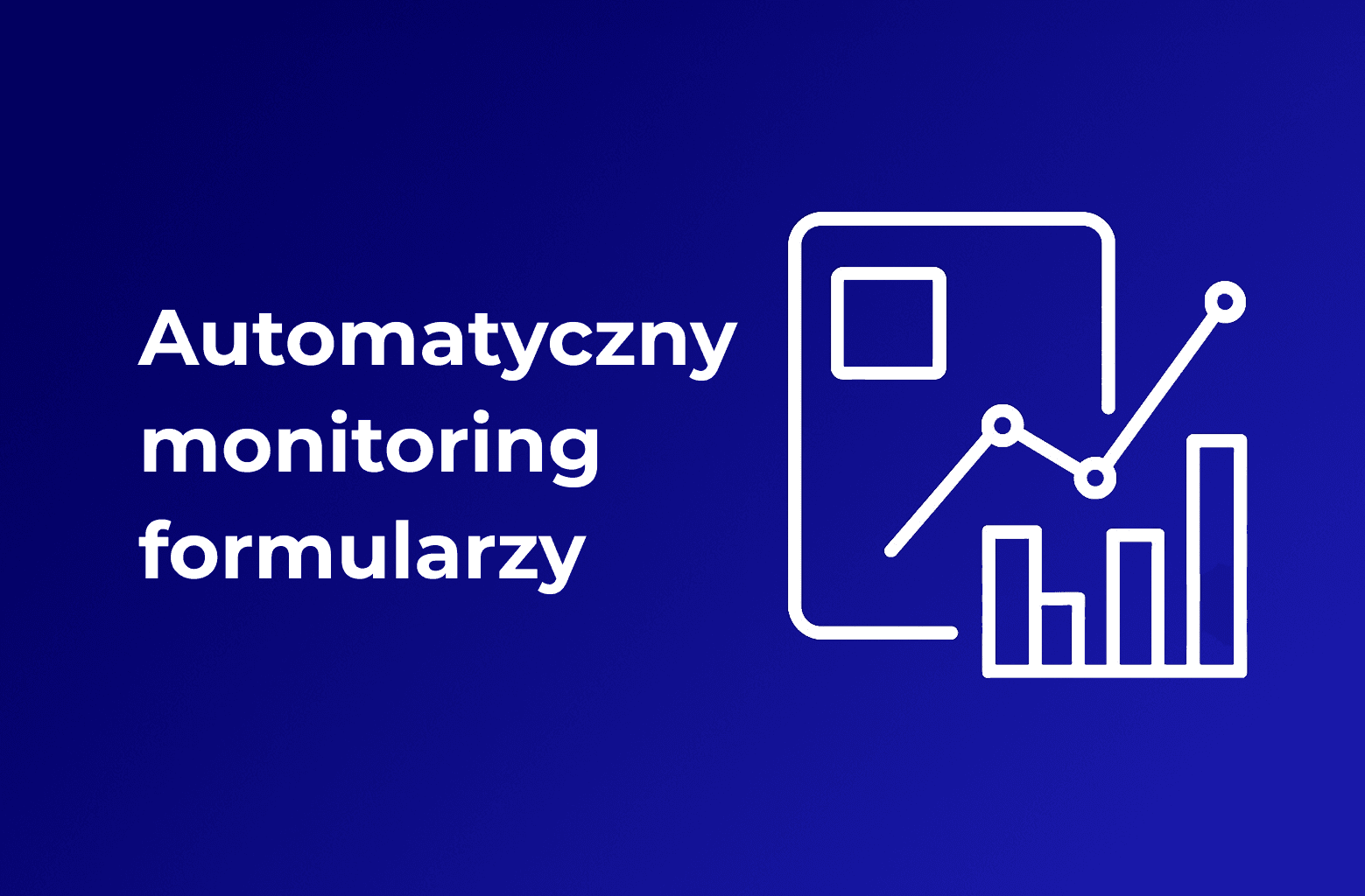 Automatyczny monitoring formularzy