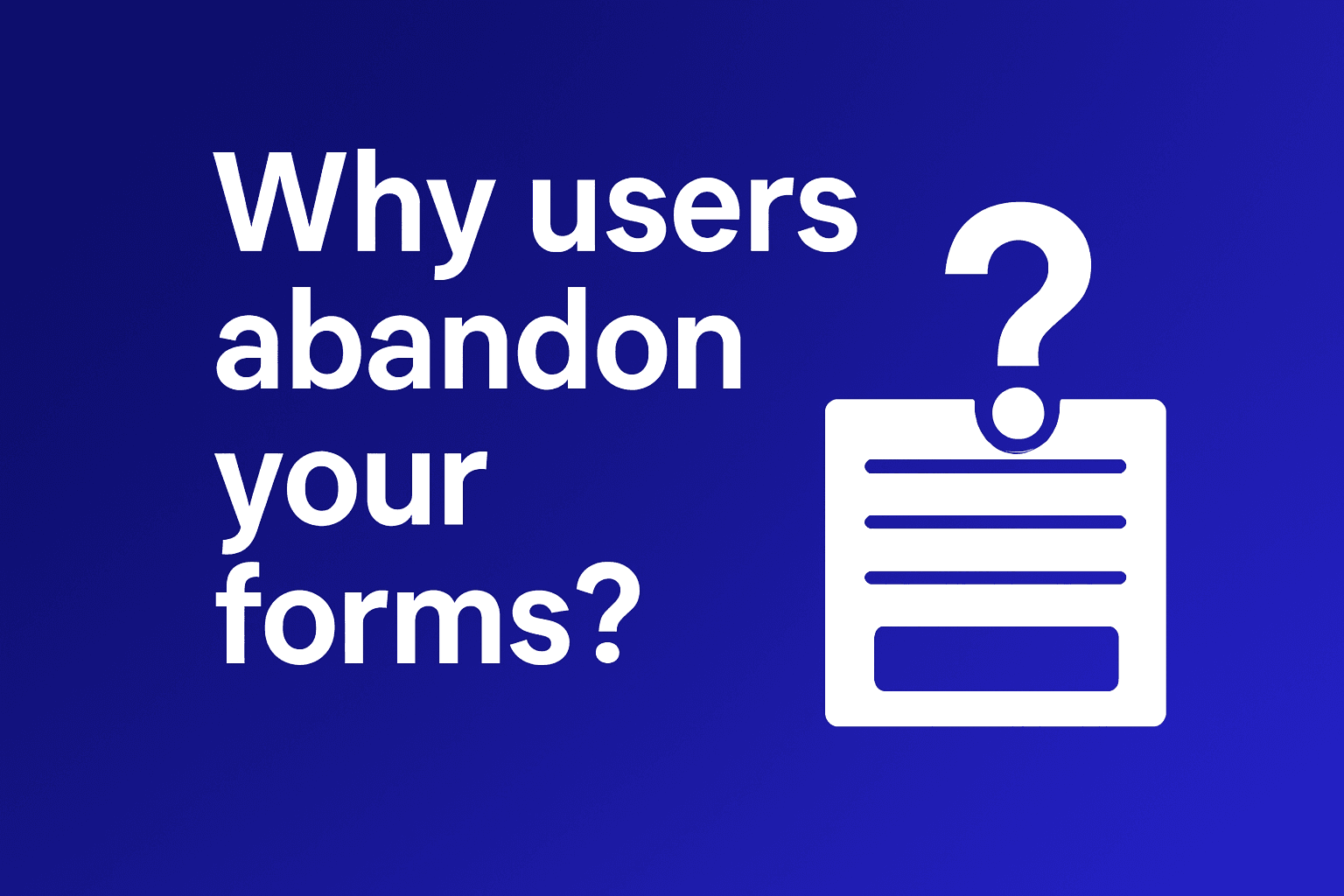 why users abandon your forms